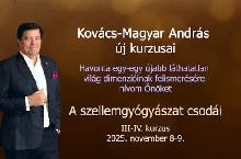 A szellemgyógyászat csodái – Kovács-Magyar András III-IV. kurzusa: 2025. november 8-9.